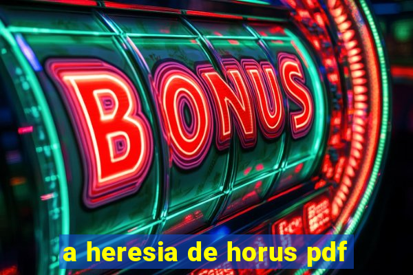 a heresia de horus pdf